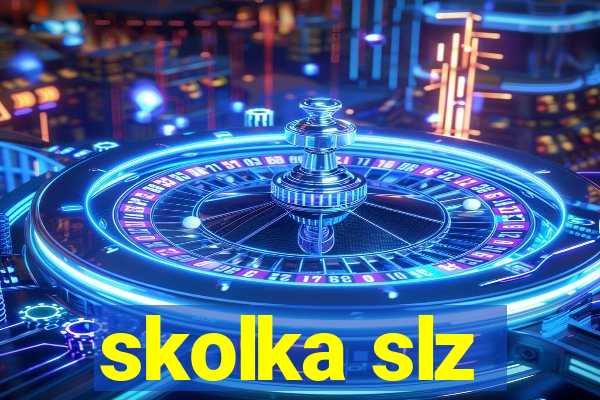 skolka slz